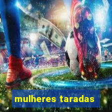 mulheres taradas